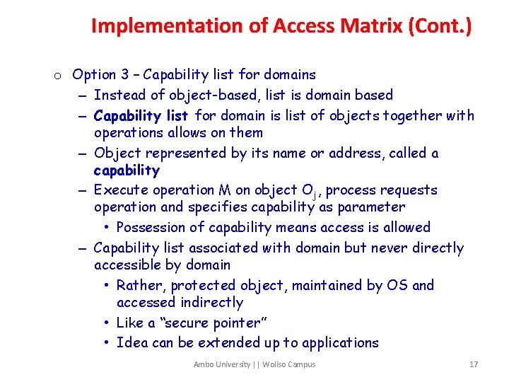 Implementation of Access Matrix (Cont. ) o Option 3 – Capability list for domains
