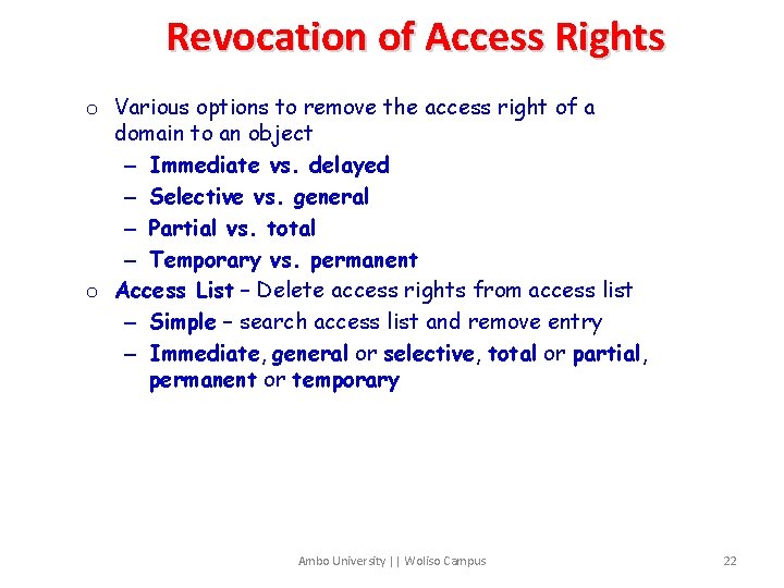 Revocation of Access Rights o Various options to remove the access right of a