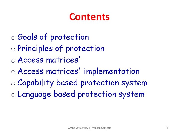 Contents o Goals of protection o Principles of protection o Access matrices' implementation o