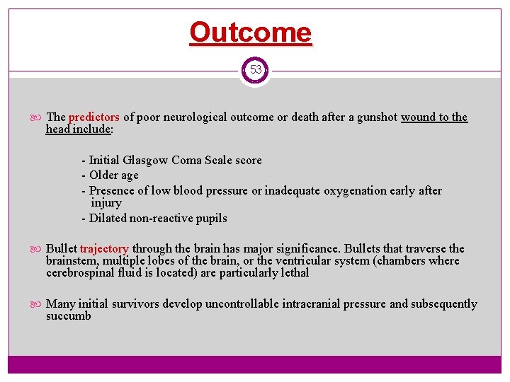 Outcome 53 The predictors of poor neurological outcome or death after a gunshot wound