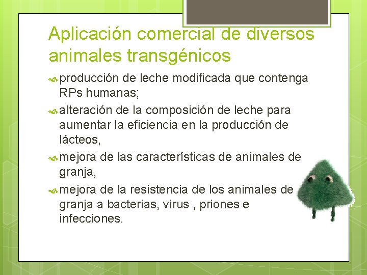 Aplicación comercial de diversos animales transgénicos producción de leche modificada que contenga RPs humanas;