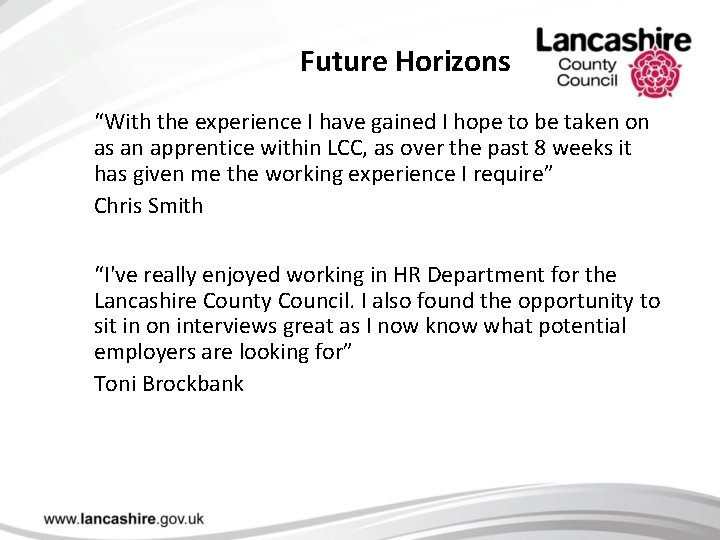 Future Horizons “With the experience I have gained I hope to be taken on