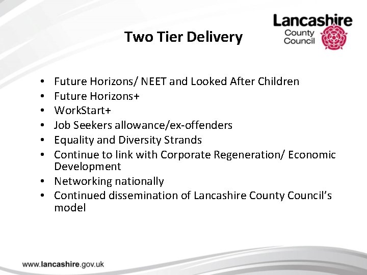 Two Tier Delivery Future Horizons/ NEET and Looked After Children Future Horizons+ Work. Start+
