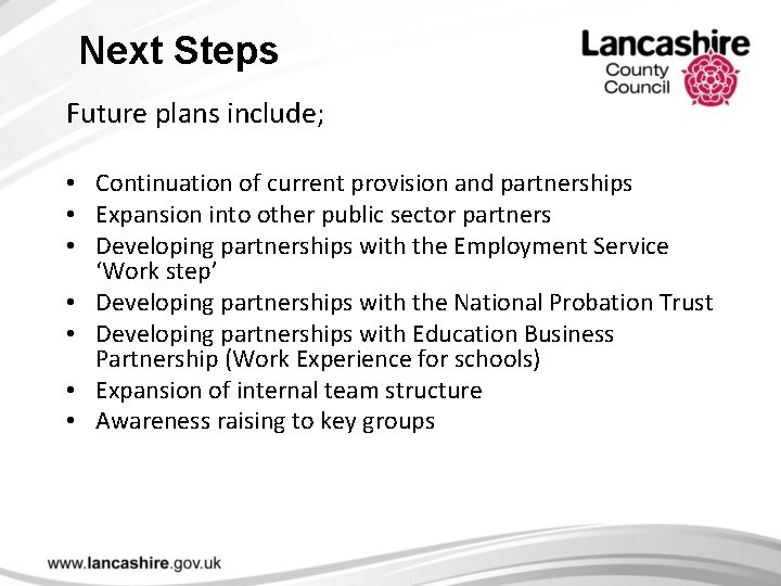 Next Steps Future plans include; • Continuation of current provision and partnerships • Expansion