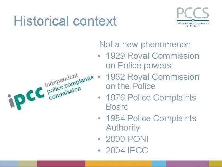 Historical context Not a new phenomenon • 1929 Royal Commission on Police powers •