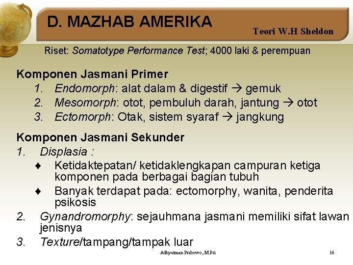 D. MAZHAB AMERIKA Teori W. H Sheldon Riset: Somatotype Performance Test; 4000 laki &