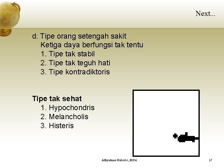 Next. . . d. Tipe orang setengah sakit Ketiga daya berfungsi tak tentu 1.