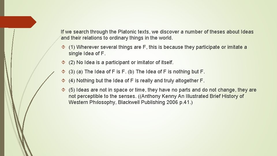 If we search through the Platonic texts, we discover a number of theses about