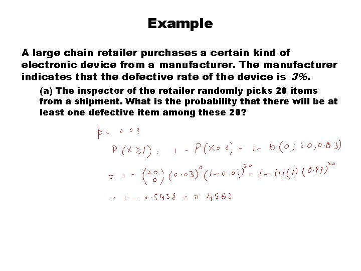 Example A large chain retailer purchases a certain kind of electronic device from a