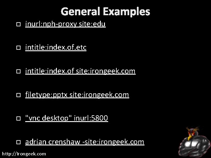 General Examples inurl: nph-proxy site: edu intitle: index. of. etc intitle: index. of site: