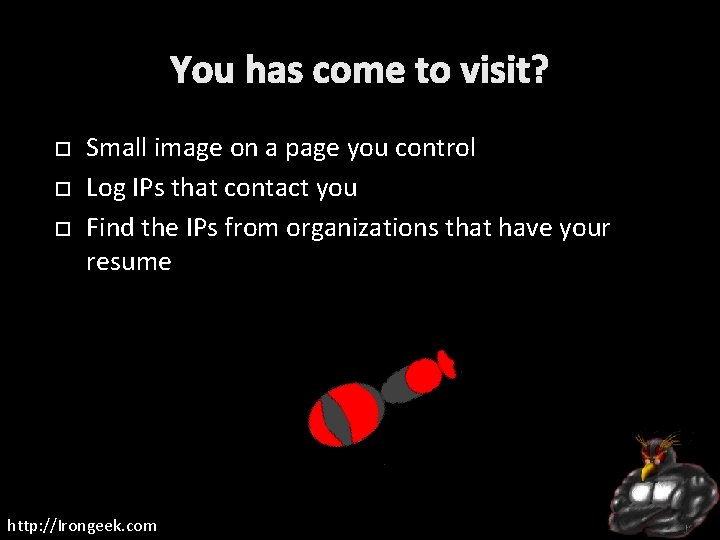 You has come to visit? Small image on a page you control Log IPs