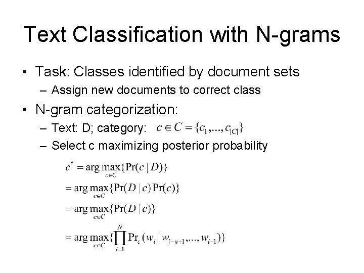 Text Classification with N-grams • Task: Classes identified by document sets – Assign new Text Classification with N-grams • Task: Classes identified by document sets – Assign new