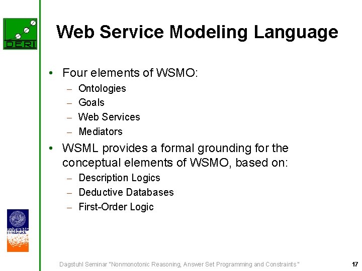 Web Service Modeling Language • Four elements of WSMO: – – Ontologies Goals Web