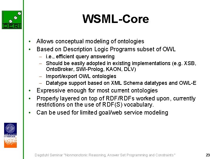 WSML-Core • Allows conceptual modeling of ontologies • Based on Description Logic Programs subset