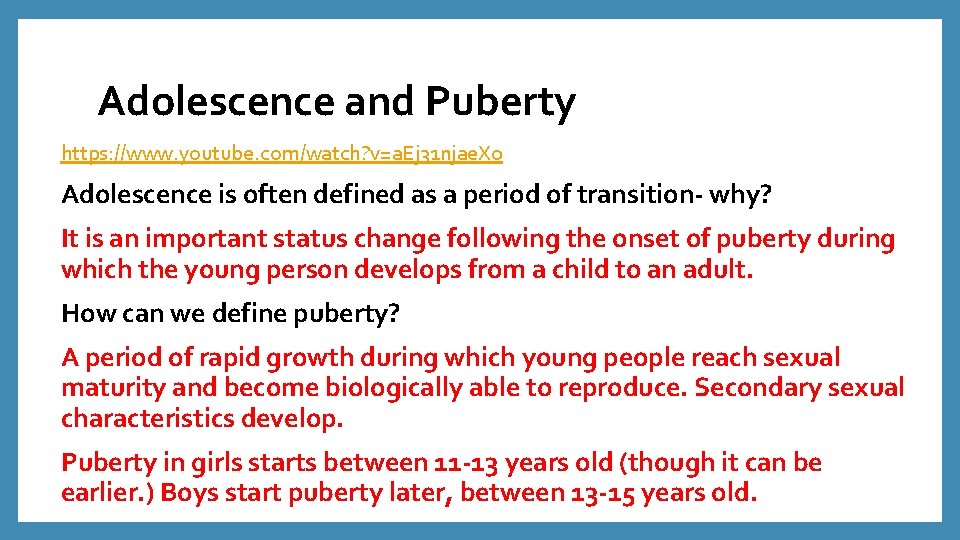 Adolescence and Puberty https: //www. youtube. com/watch? v=a. Ej 31 njae. X 0 Adolescence