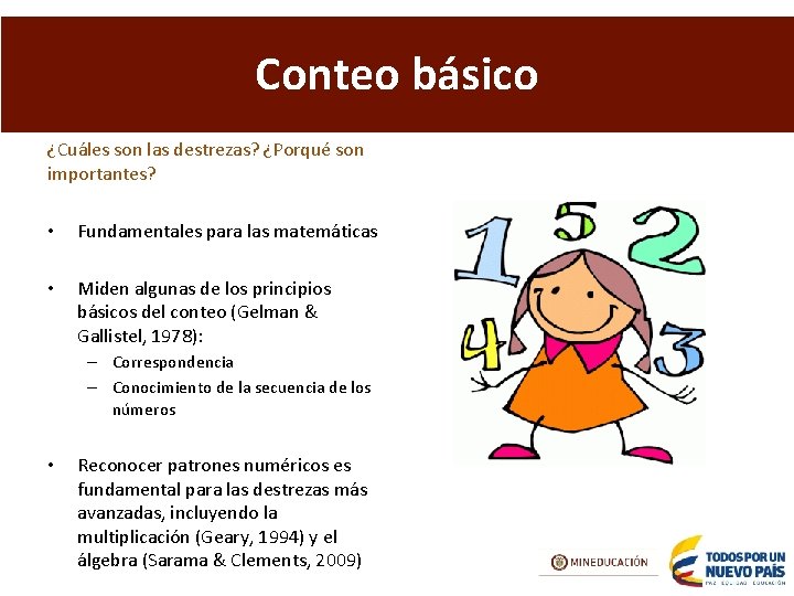 Conteo básico ¿Cuáles son las destrezas? ¿Porqué son importantes? • Fundamentales para las matemáticas