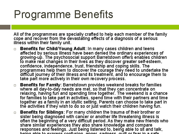 Programme Benefits All of the programmes are specially crafted to help each member of