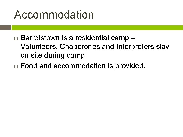 Accommodation Barretstown is a residential camp – Volunteers, Chaperones and Interpreters stay on site