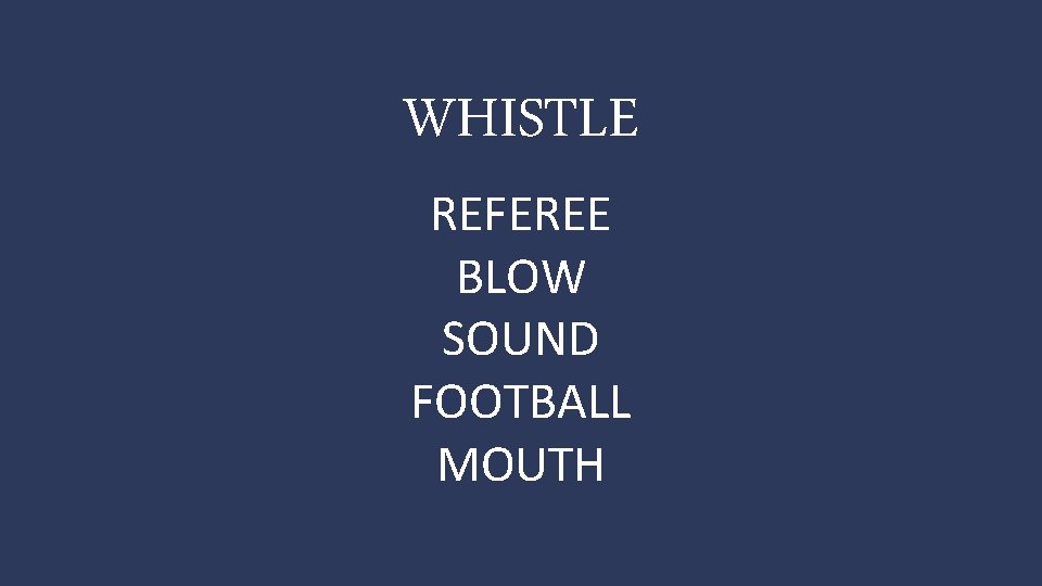 WHISTLE REFEREE BLOW SOUND FOOTBALL MOUTH 