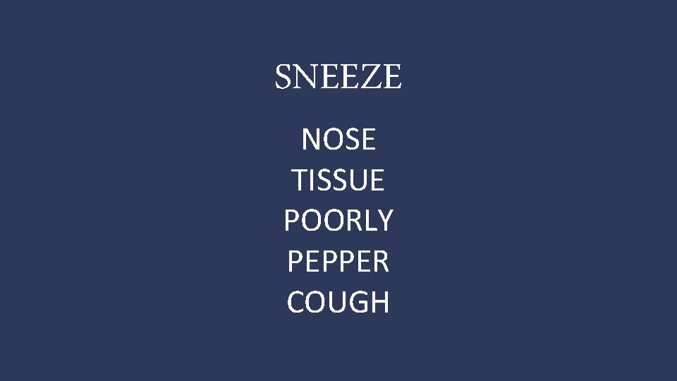 SNEEZE NOSE TISSUE POORLY PEPPER COUGH 