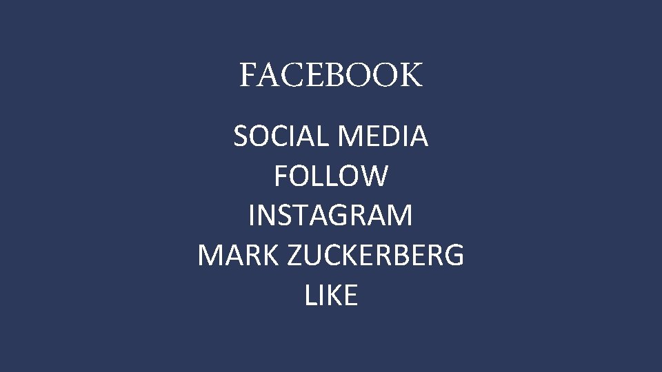 FACEBOOK SOCIAL MEDIA FOLLOW INSTAGRAM MARK ZUCKERBERG LIKE 