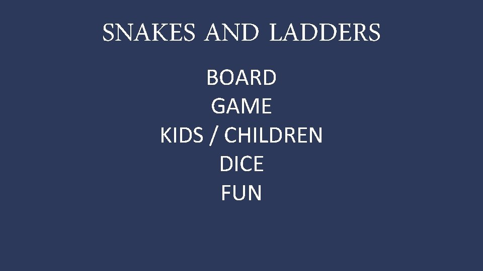 SNAKES AND LADDERS BOARD GAME KIDS / CHILDREN DICE FUN 