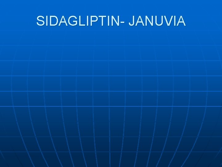 SIDAGLIPTIN- JANUVIA 