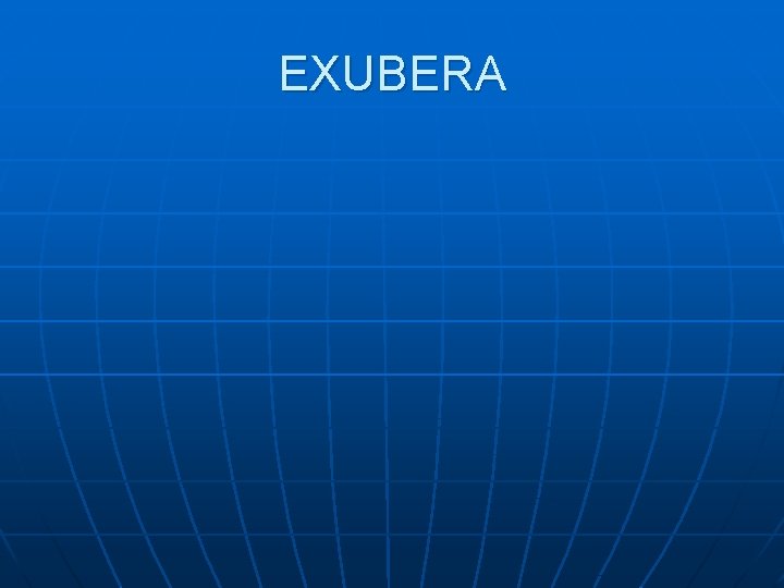 EXUBERA 