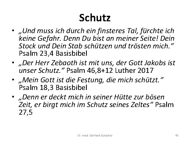 Schutz • „Und muss ich durch ein finsteres Tal, fürchte ich keine Gefahr. Denn