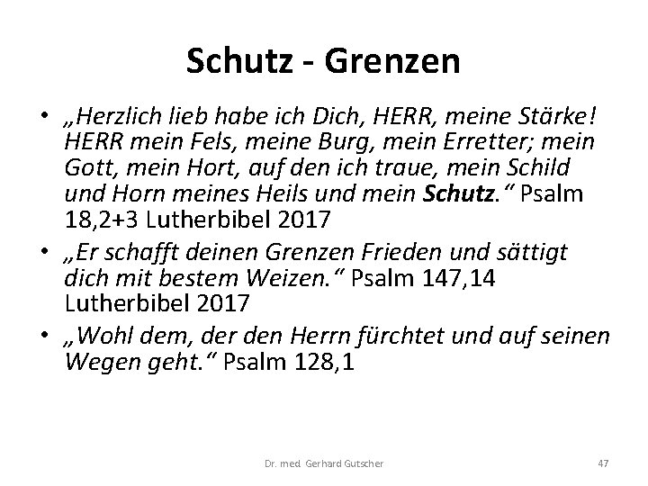 Schutz - Grenzen • „Herzlich lieb habe ich Dich, HERR, meine Stärke! HERR mein