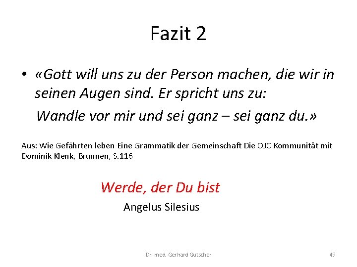 Fazit 2 • «Gott will uns zu der Person machen, die wir in seinen
