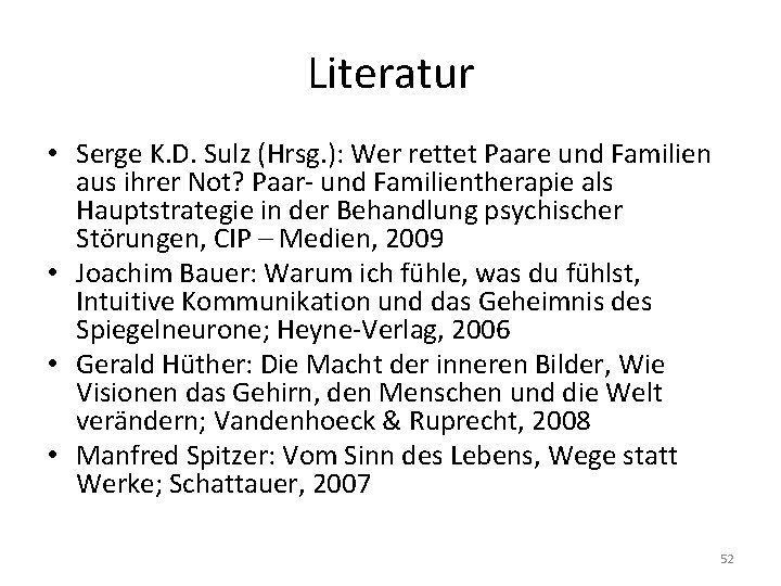 Literatur • Serge K. D. Sulz (Hrsg. ): Wer rettet Paare und Familien aus