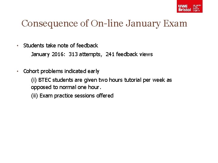 Consequence of On-line January Exam • Students take note of feedback January 2016: 313