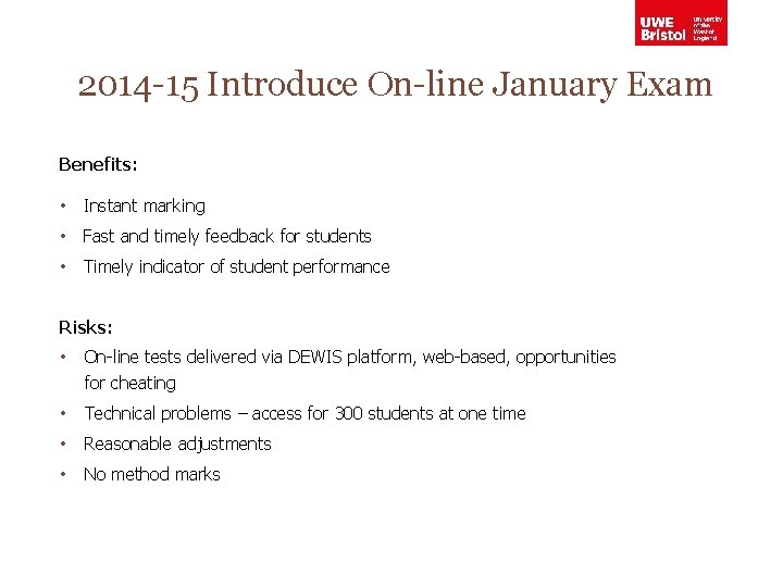 2014 -15 Introduce On-line January Exam Benefits: • Instant marking • Fast and timely