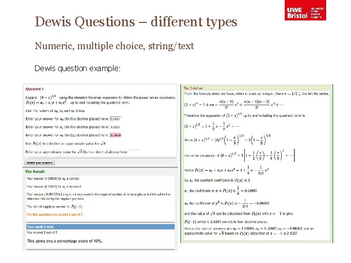 Dewis Questions – different types Numeric, multiple choice, string/text Dewis question example: 