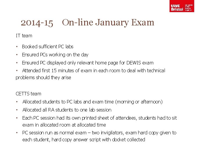 2014 -15 On-line January Exam IT team • Booked sufficient PC labs • Ensured