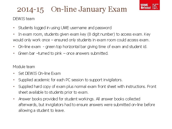 2014 -15 On-line January Exam DEWIS team • Students logged in using UWE username