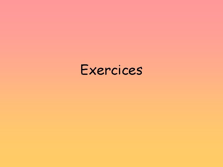 Exercices 