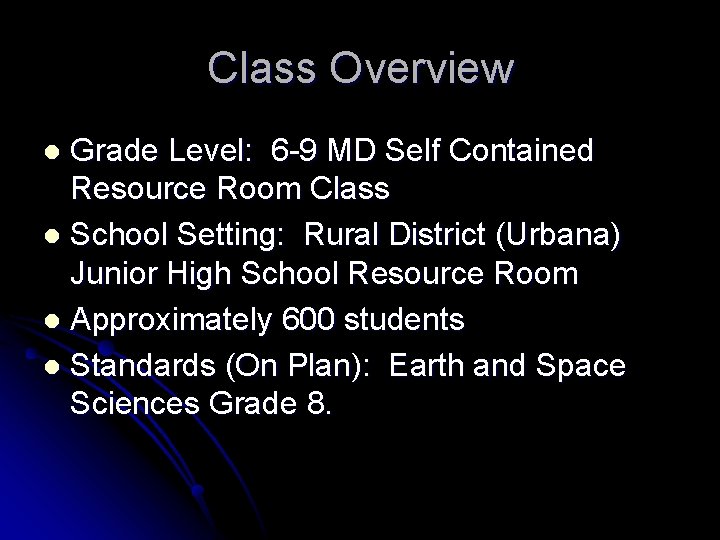 Class Overview Grade Level: 6 -9 MD Self Contained Resource Room Class l School
