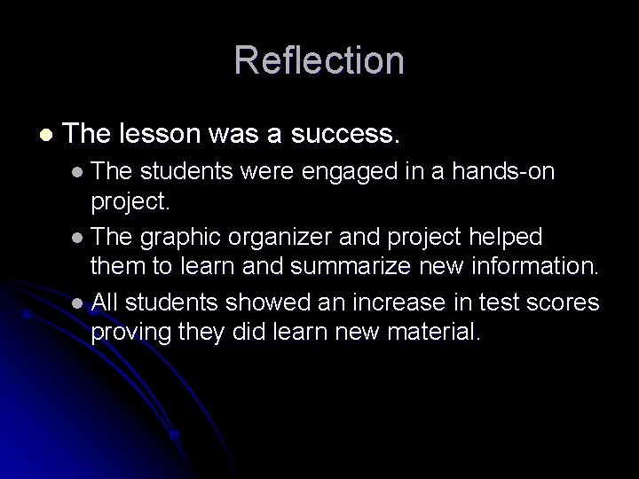 Reflection l The lesson was a success. l The students were engaged in a