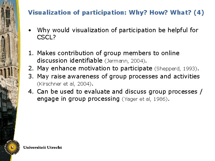 Visualization of participation: Why? How? What? (4) • Why would visualization of participation be