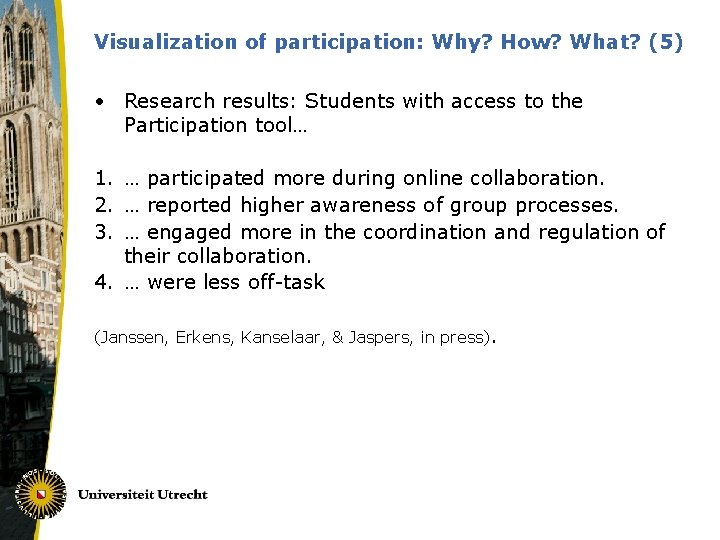 Visualization of participation: Why? How? What? (5) • Research results: Students with access to