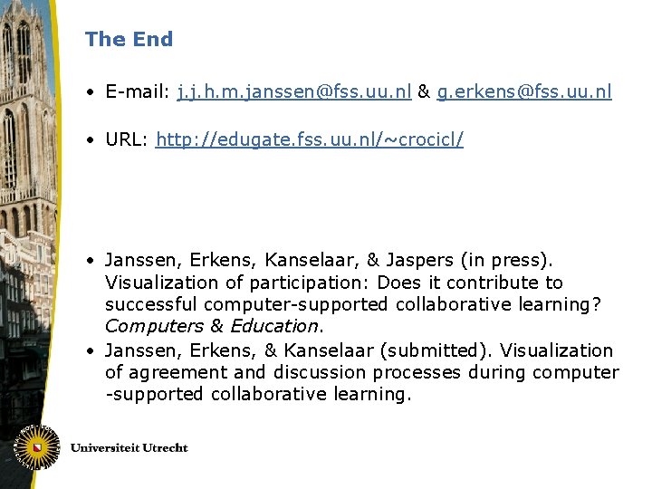 The End • E-mail: j. j. h. m. janssen@fss. uu. nl & g. erkens@fss.