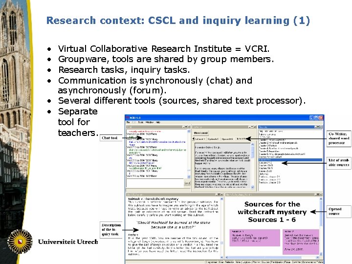 Research context: CSCL and inquiry learning (1) • • Virtual Collaborative Research Institute =