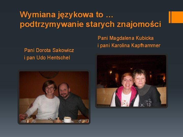 Wymiana językowa to … podtrzymywanie starych znajomości Pani Dorota Sakowicz i pan Udo Hentschel