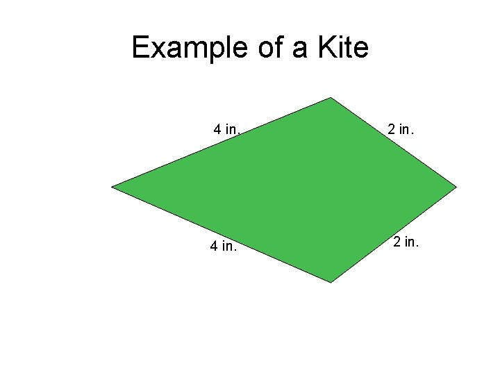 Example of a Kite 4 in. 2 in. 