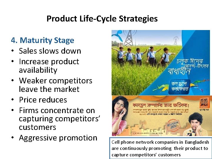 Product Life-Cycle Strategies 4. Maturity Stage • Sales slows down • Increase product availability