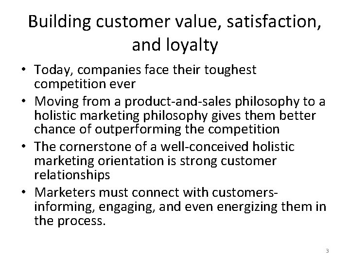 Building customer value, satisfaction, and loyalty • Today, companies face their toughest competition ever