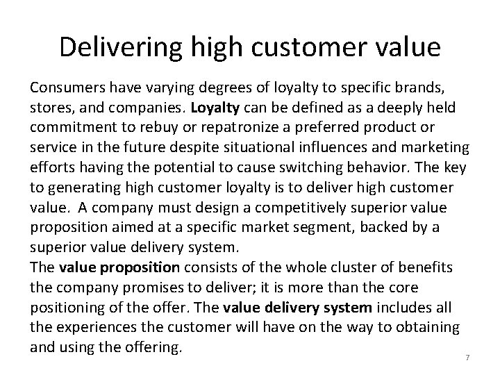 Delivering high customer value Consumers have varying degrees of loyalty to specific brands, stores,