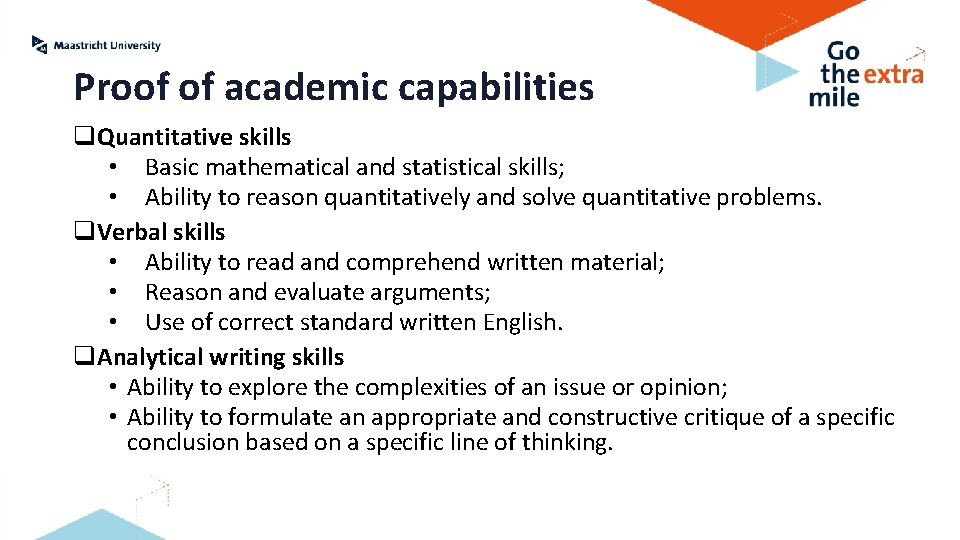 Proof of academic capabilities q. Quantitative skills • Basic mathematical and statistical skills; •